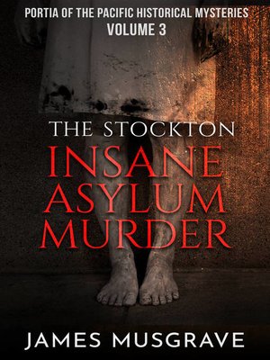 cover image of The Stockton Insane Asylum Murder